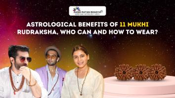 Astrological Benefits of 11 Mukhi Rudraksha, Who Can and How to Wear?