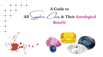 A Guide to All Sapphire Colors & Their Astrological Benefits