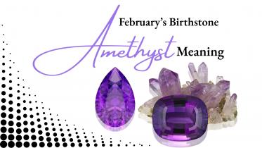 Amethyst Birthstone: February birthstone meaning 