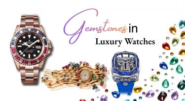 Gemstones in Luxury Watches: When Time Meets Stardom