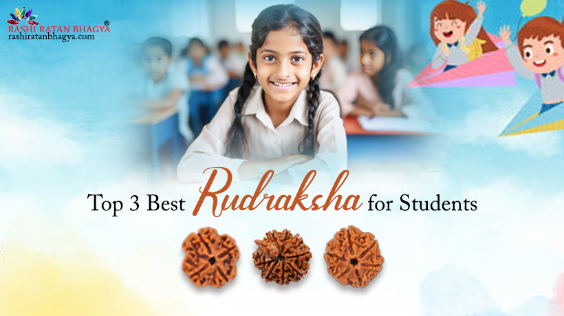 Which Rudraksha is Best for Students