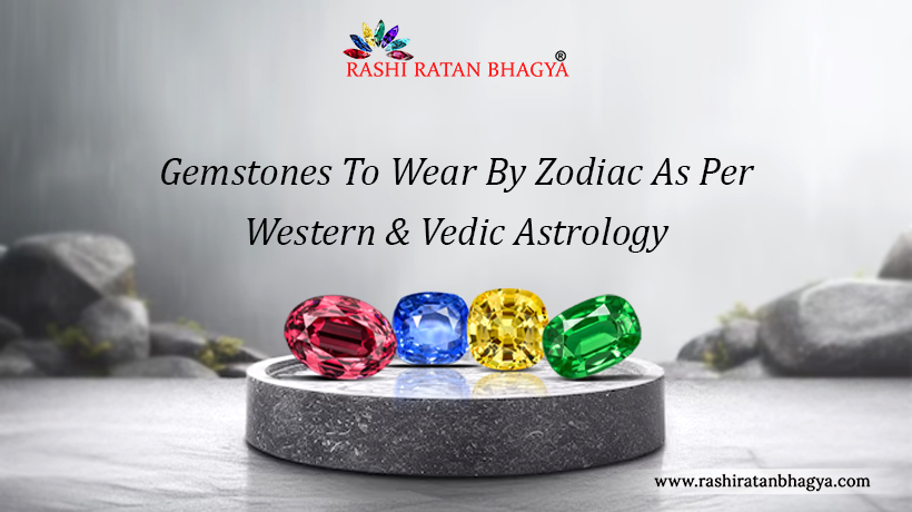 Gemstones according to zodiac sign In Vedic Astrology